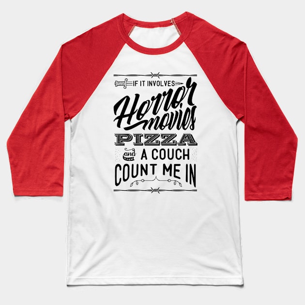 Horror and Pizza and Couch Baseball T-Shirt by Frajtgorski